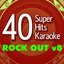 40 Super Hits Karaoke: Rock Out V8