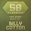 Top 50 Classics - The Very Best of Billy Cotton