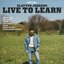 Live To Learn