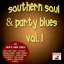 Southern Soul & Party Blues Vol. 1