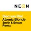 Atomic Blonde (Smith & Brown Remix)