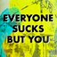 Everyone Sucks But You (feat. K.Flay)