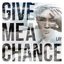 Give Me A Chance - Single