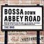 Bossa Down Abbey Road