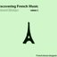 Discovering French Music volume 2
