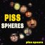 PISS SPHERES