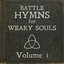 Battle Hymns For Weary Souls ll: Hail To Jesus