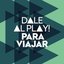 Dale al play!: Para Viajar