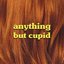 Anything but Cupid - Single