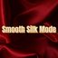 Smooth Silk Mode