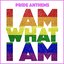 Pride Anthems (I Am What I Am)