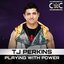 Playing With Power (Tj Perkins)