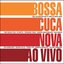 Bossacucanova ao Vivo (Uma Celebração aos 50 Anos da Bossa Nova)