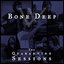 Bone Deep (The Quarantine Sessions)