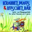 Krabbelmaus & Kuschelbär