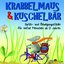 Krabbelmaus & Kuschelbär