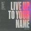 Live Up To Your Name - Single