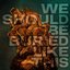 We Should Be Buried Like This (Deluxe Edition)