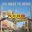 90 miles to Reno