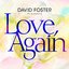 David Foster Presents Love, Again