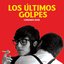 Los últimos golpes [Explicit]