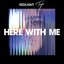 Here with Me - Single