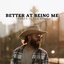 Better at Being Me - Single