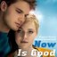 Now Is Good