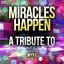 Miracles Happen: A Tribute to Myra