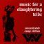 Music For A Slaughtering Tribe (Concentrated Camp Edition)