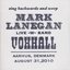 Mark Lanegan Live -w- Band Voxhall