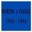 Nuron + Fugue 1993-1996