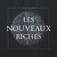 Les Nouveaux Riches