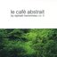 Le café abstrait, vol. 6 (Mixed By Raphaël Marionneau)