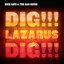 Dig!!! Lazarus Dig!!! [CDS]