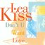 Don't U want love