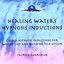 Healing Waters - Hypnosis Inductions for Weight Loss