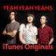 iTunes Originals: Yeah Yeah Yeahs