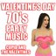 Valentine's Day 70's Party Music