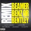 Beamer, Benz, or Bentley (Remix)