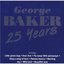George Baker 25 Years