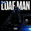 Loaf Man - Single