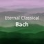 Eternal Classical: Bach