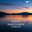 "Adagio" - Smooth Music to Relax