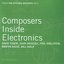 From the Kitchen Archives No. 4: Composers Inside Electronics
