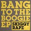 Bang To The Boogie EP