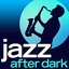 Jazz After Dark - 30 Late Night Smooth Jazz Classics