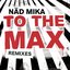 To the max ( remixes )