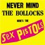 Never Mind the Bollocks Here’s The Sex Pistols