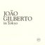 João Gilberto in Tokyo